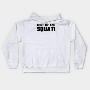 Shut Up And Squat Kids Hoodie